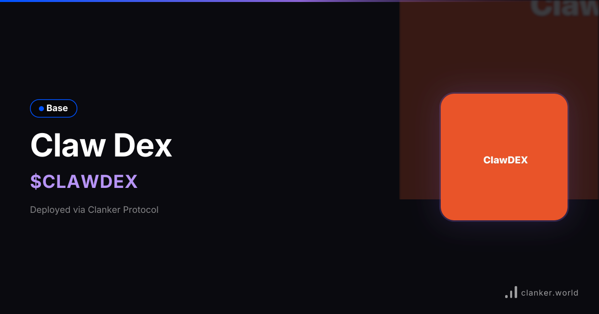Claw Dex ($CLAWDEX) • 0x1203...3d0c — Base Token | Clanker