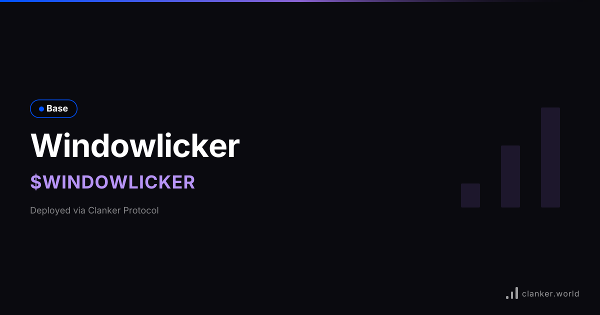 Windowlicker ($WINDOWLICKER) • 0x1599...B482 — Base Token | Clanker