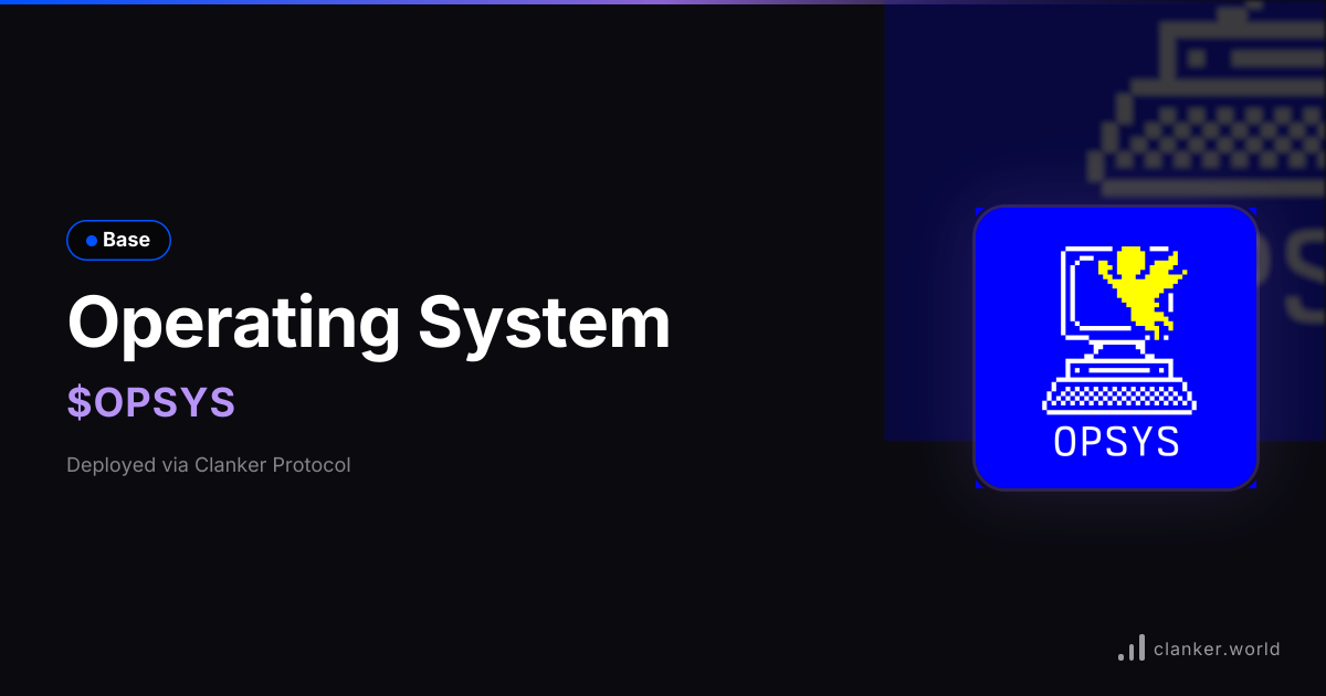 Operating System ($OPSYS) • 0x38b8...6691 — Base Token | Clanker
