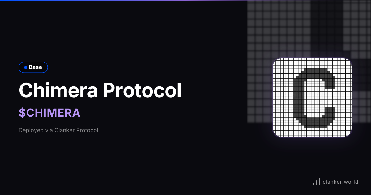 Chimera Protocol ($CHIMERA) — Base Token | Clanker