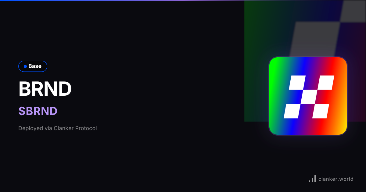 BRND ($BRND) • 0x41Ed...1B07 — Base Token | Clanker