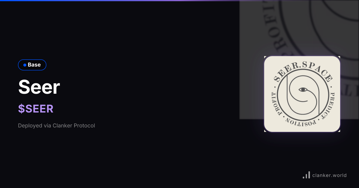 Seer ($SEER) • 0x4533...3B07 — Base Token | Clanker