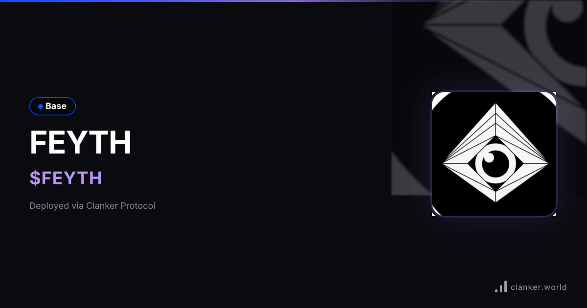 FEYTH ($FEYTH) • 0x50E7...8b07 — Base Token | Clanker