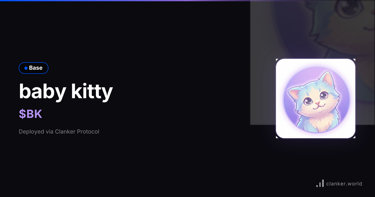 baby kitty ($BK ) • 0x6D44...4B07 — Base Token | Clanker