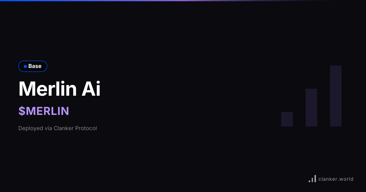 Merlin Ai ($MERLIN) • 0x6EF7...4B07 — Base Token | Clanker