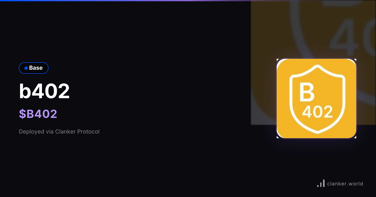 b402 ($B402) • 0x7159...bb07 — Base Token | Clanker