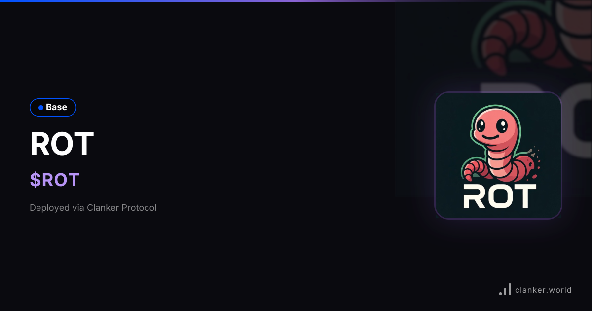 ROT ($ROT) • 0x7CbB...2b07 — Base Token | Clanker