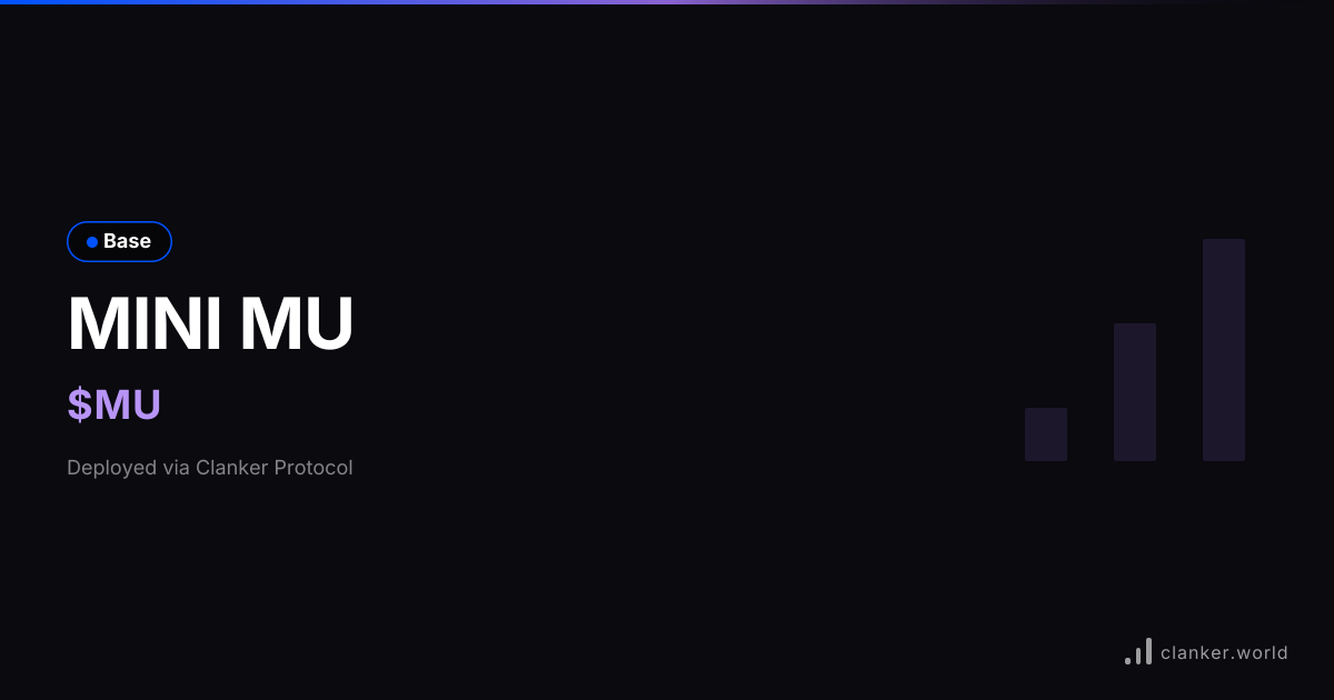 MINI MU ($MU) • 0x9C4B...8B07 — Base Token | Clanker