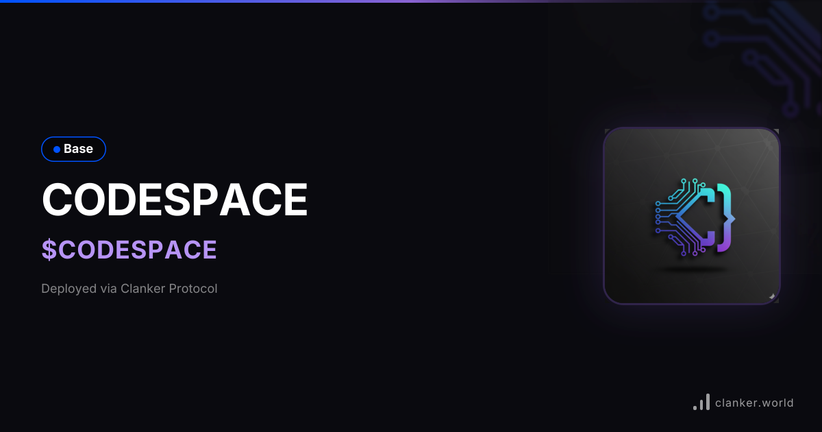 CODESPACE ($CODESPACE) • 0x9C82...6b07 — Base Token | Clanker