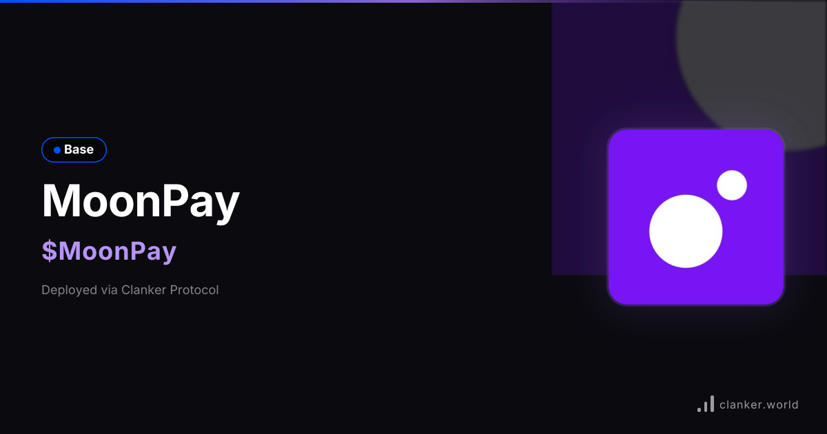 MoonPay ($MoonPay) • 0xBf63...6B07 — Base Token | Clanker