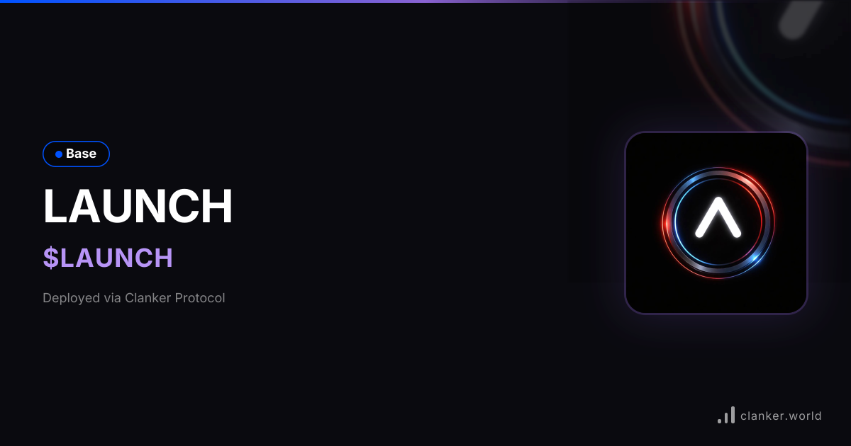 LAUNCH ($LAUNCH) • 0xECE5...Db07 — Base Token | Clanker