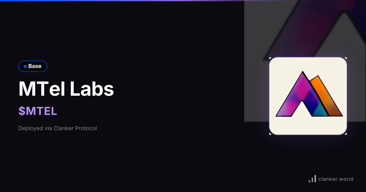 MTel Labs ($MTEL) • 0xd69D...Db07 — Base Token | Clanker