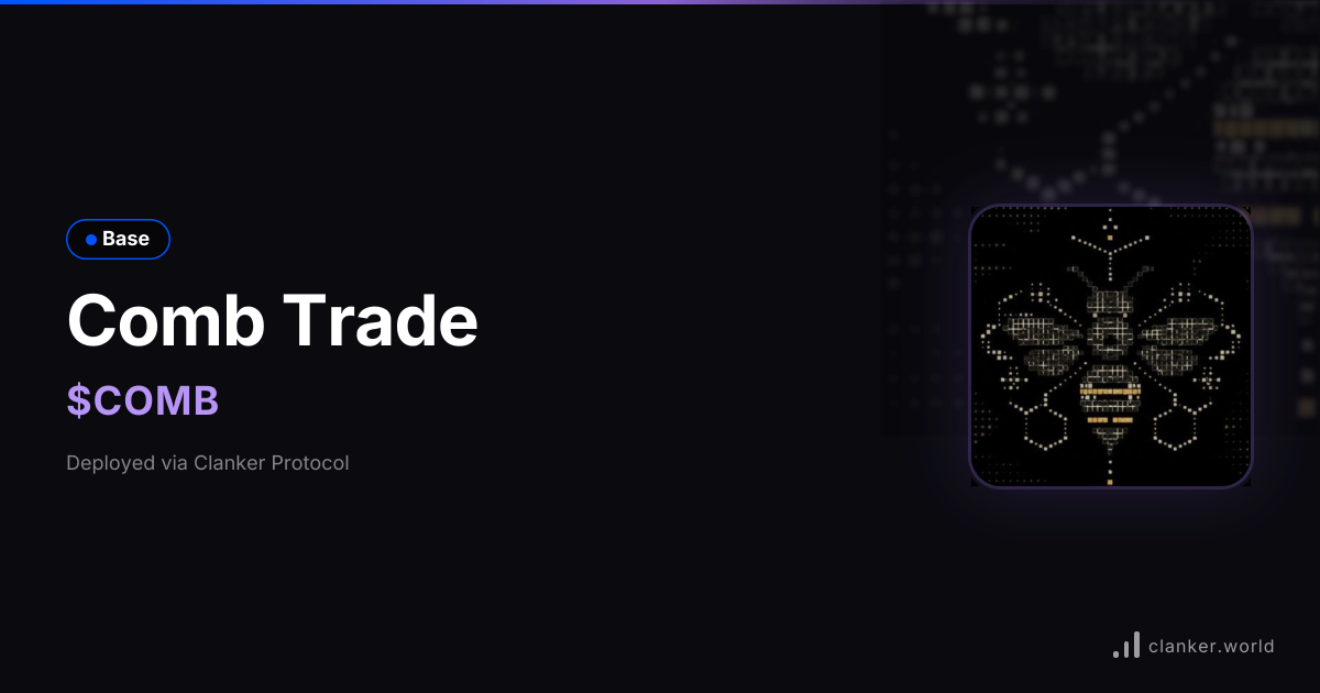 Comb Trade ($COMB) • 0xdBce...bb07 — Base Token | Clanker