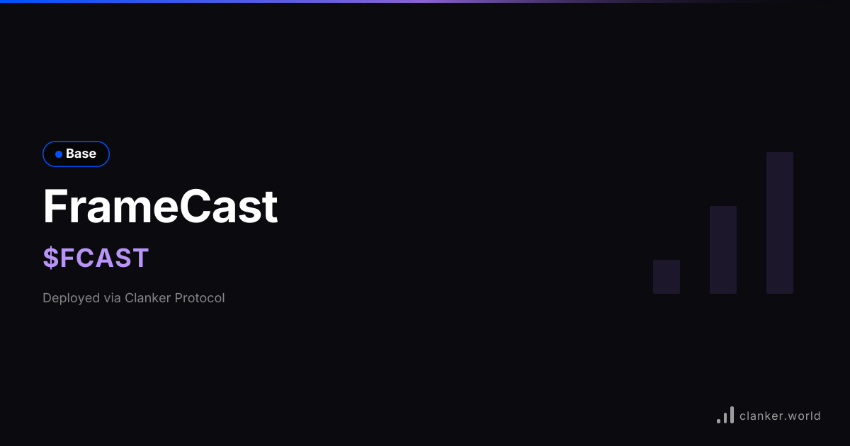 FrameCast ($FCAST) — Base Token | Clanker
