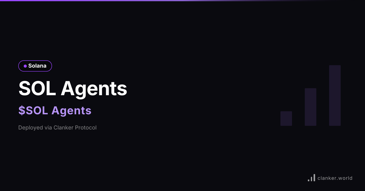 SOL Agents ($SOL Agents) — Solana Token | Clanker
